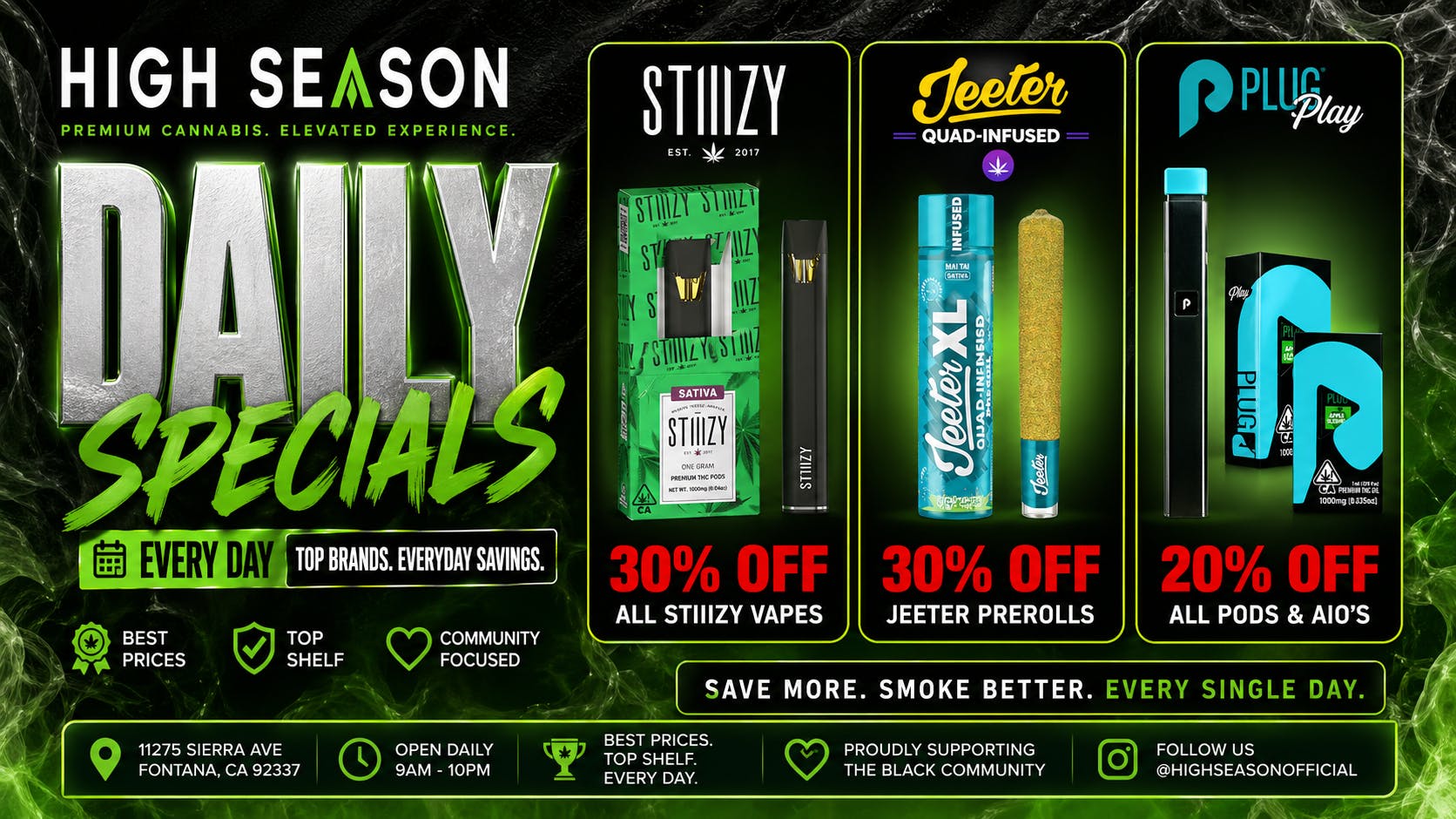 High Season - Fontana (NOW OPEN) 30% OFF DAILY STIIIZY & JEETER, 20% OFF PLUG PLAY