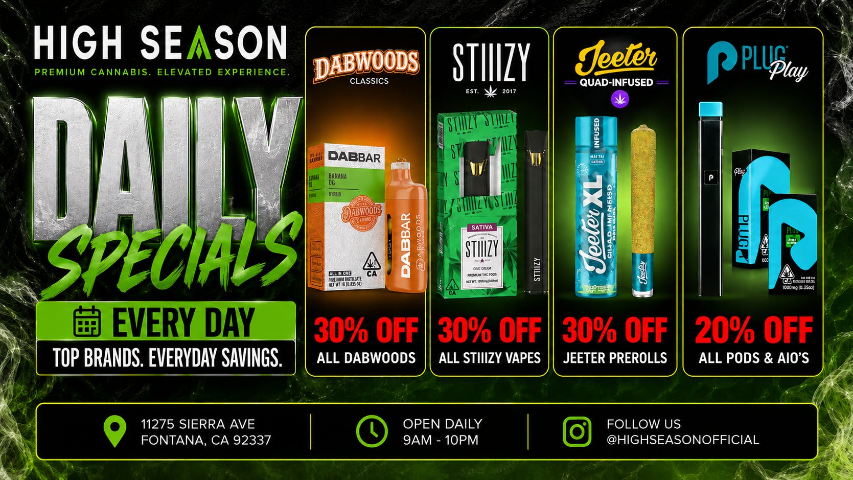 High Season - Fontana (NOW OPEN) 30% OFF DAILY STIIIZY & JEETER, 20% OFF PLUG PLAY