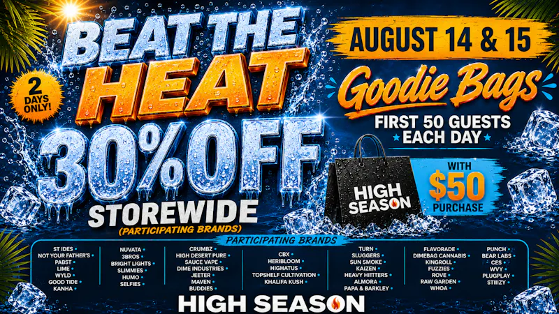 High Season - Fontana (NOW OPEN) 30% OFF WEEKEND SALE + $100 GOODIE BAGS