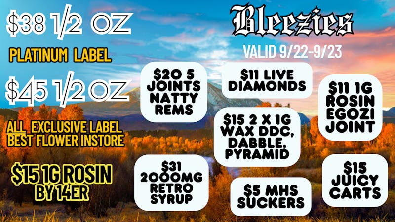 Bleezies Bleezies Moving -$38 ½ OZ - $45 ½ OZ -$15 1G Rosin