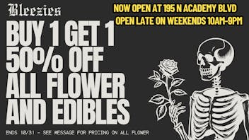 Bleezies 💀 BOGO 50% OFF ALL Flower & Edibles
