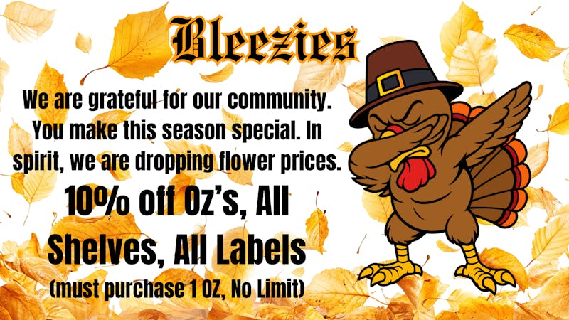 Bleezies 10% Off Every Ounce of Flower