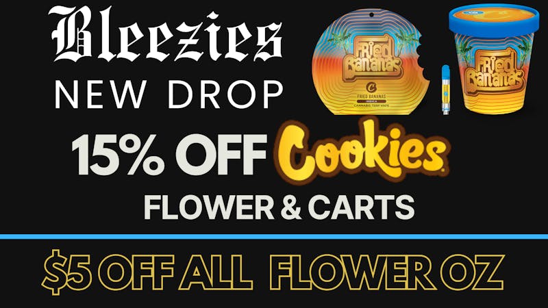 Bleezies 15% OFF all Cookies flower & carts + $5 OFF all OZ