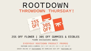 Rootdown - Byram 25% OFF Flower + 30% OFF Gummies & Edibles