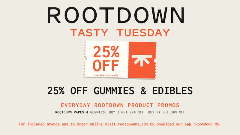 Rootdown - McComb 25% OFF Edibles & Gummies - Tasty Tuesday!