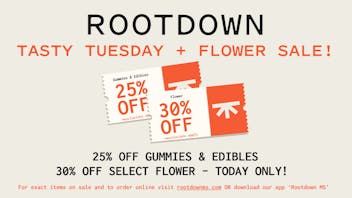 Rootdown - Canton 25% OFF Edibles & Gummes + 30% OFF Select Flower