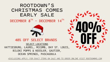 Rootdown - Bay St. Louis 40% OFF Christmas Comes Early Sale! (Coast/South)