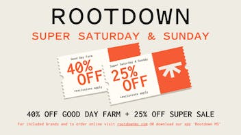 Rootdown - Hattiesburg 40% OFF Good Day Farm + Super Saturday/Sunday!