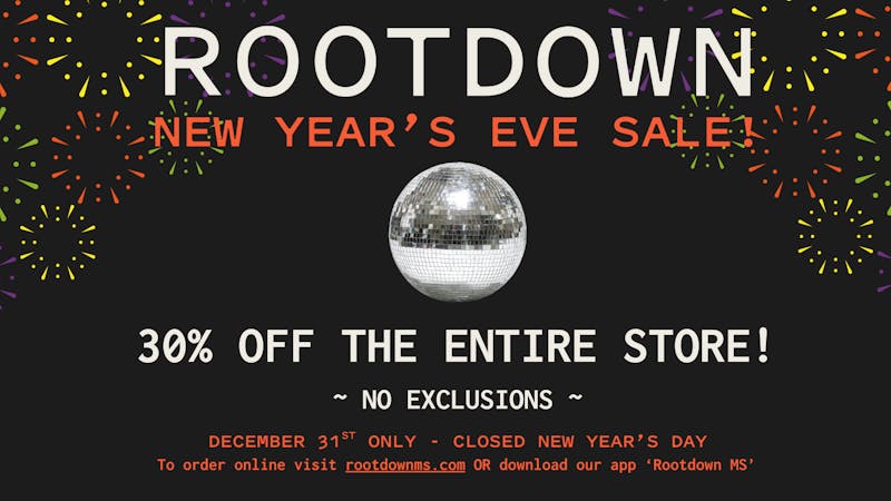 Rootdown - Hattiesburg 30% OFF Entire Store - Happy New Year!