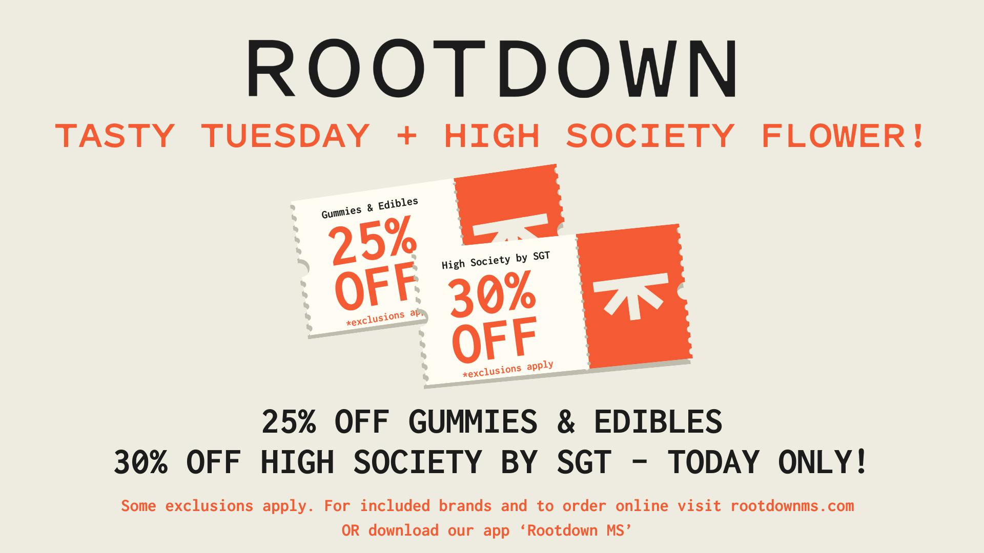 Rootdown - Greenville 25% OFF Edibles + 30% OFF High Society by SGT