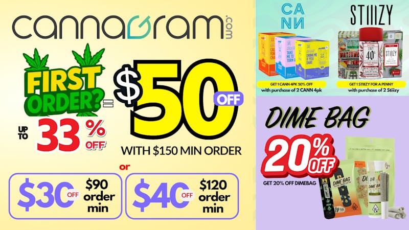 Cannagram - Citrus Heights Up To 33% First Order- Get $50 off - Spend $150