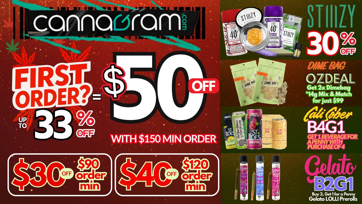 Cannagram - City of Sacramento Up To 33% First Order- Get $50 off - Spend $150