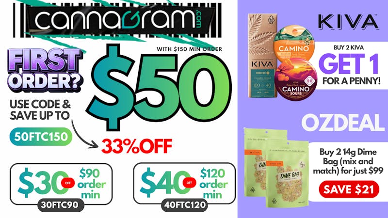 Cannagram - Citrus Heights Up To 33% First Order- Get $50 off - Spend $150