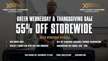 Xzibit’s West Coast Cannabis Dispensary - Chatsworth 300 GOODIE BAGS! 55% OFF STOREWIDE!