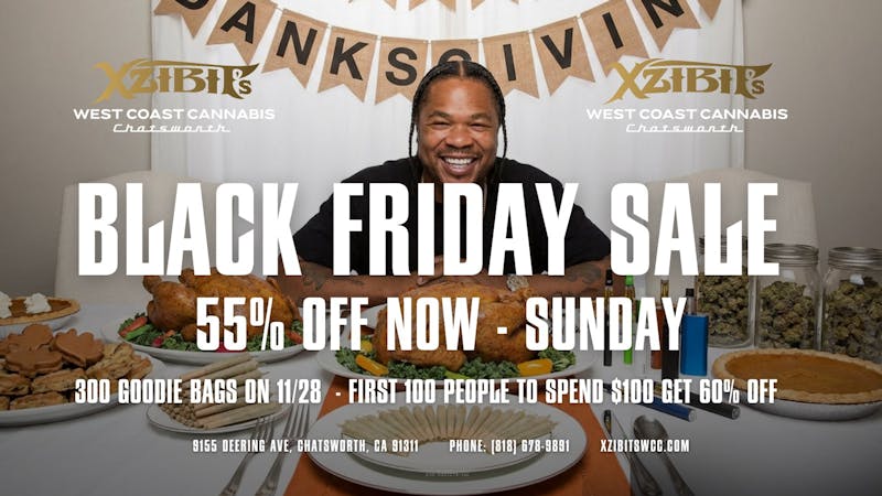 Xzibit’s West Coast Cannabis Dispensary - Chatsworth 300 GOODIE BAGS 55% OFF! 1ST 100 GET 60% OFF!