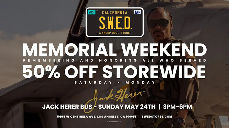 SWED A SNOOP DOGG Dispensary LAX MEMORIAL WEEKEND 50% OFF STOREWIDE!