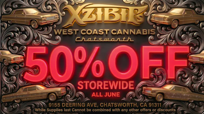 Xzibit’s West Coast Cannabis Dispensary - Chatsworth 50% OFF STOREWIDE!