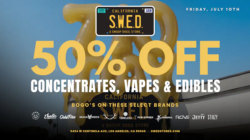 SWED A SNOOP DOGG Dispensary LAX 50% off concentrates, vapes & edibles + BOGO