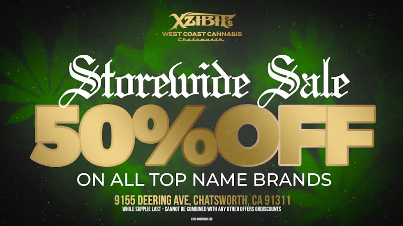 Xzibit’s West Coast Cannabis Dispensary - Chatsworth 50% OFF STOREWIDE!