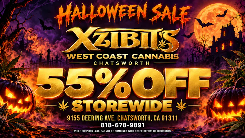 Xzibit’s West Coast Cannabis Dispensary - Chatsworth 🎃👻55% OFF STOREWIDE! 👻🎃