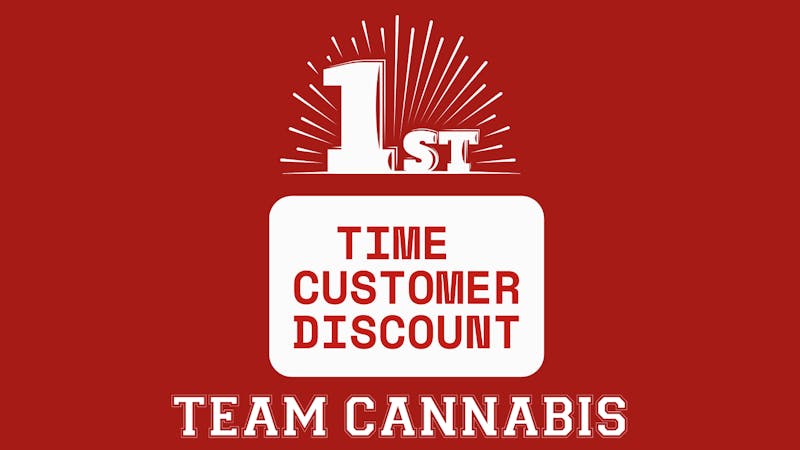 TEAM CANNABIS first time customer