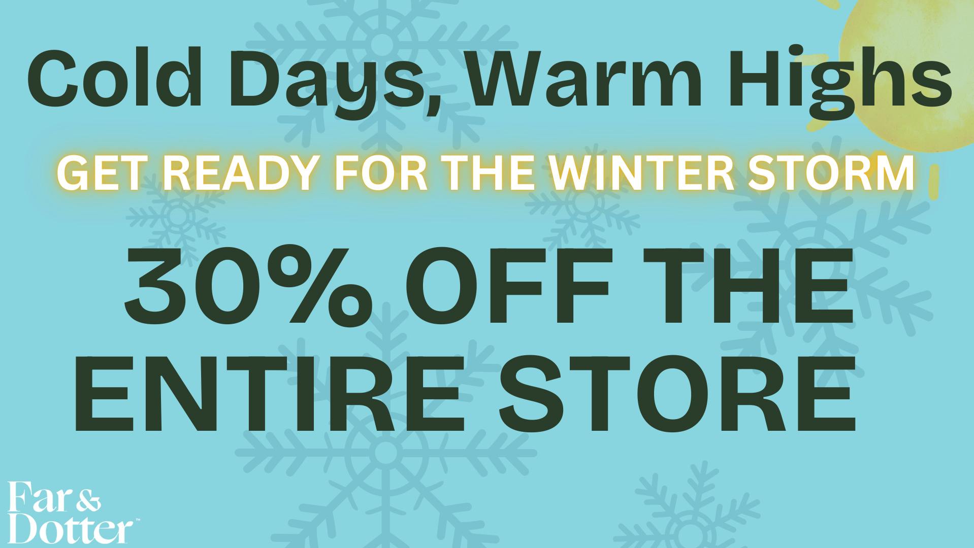 Far & Dotter - Olive Branch 30% Off Entire Store - Winter Storm Sale