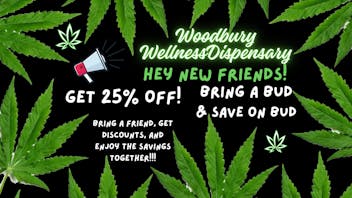 Woodbury Wellness Bring a Bud & Save on Bud!!