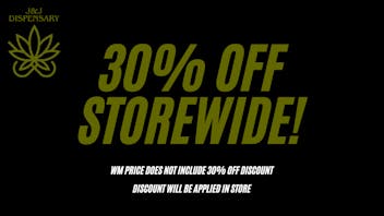 J & J Cannabis Dispensary 30% Off Storewide!