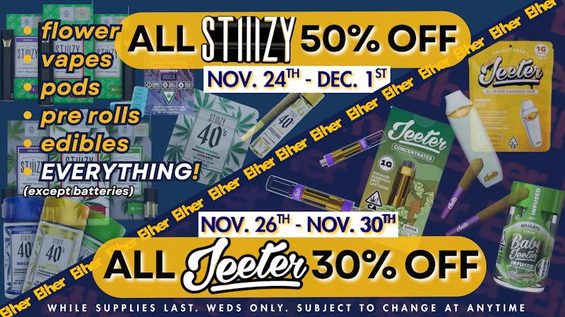Ether 50% OFF STIIIZY & 30% OFF JEETER ALL WEEK LONG
