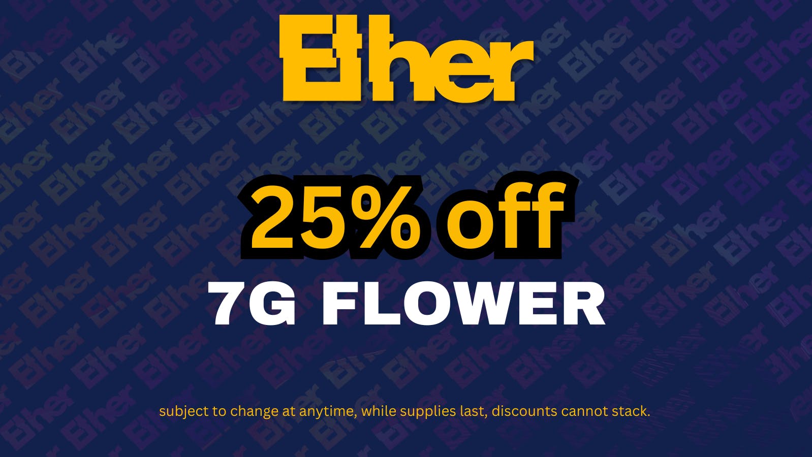 Ether 25% OFF ETHER 7G FLOWER