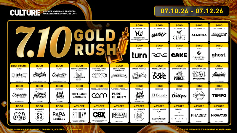 Culture Cannabis Club Marijuana and Weed Dispensary - Banning 710 Starts Today: Gold Rush Until July 12!