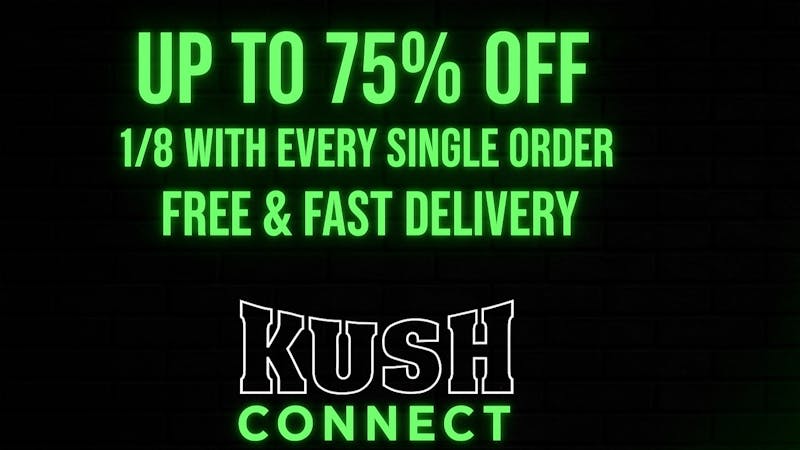 Kush Connect UP TO 75% OFF AND 1/8 FLOWER WITH EVERY ORDER