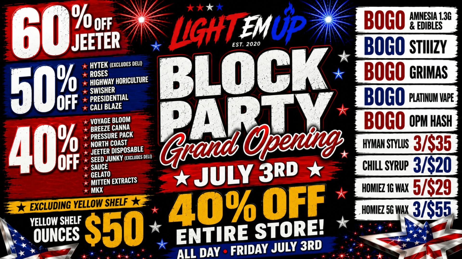 LIGHT EM UP CANNABIS 40% OFF ENTIRE STORE BLOCK PARTY/GRAND OPENING !!!