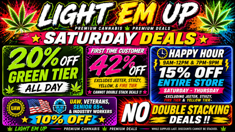 LIGHT EM UP CANNABIS 42% OFF NEW CUSTOMERS BRING YOUR FRIENDS !!!!