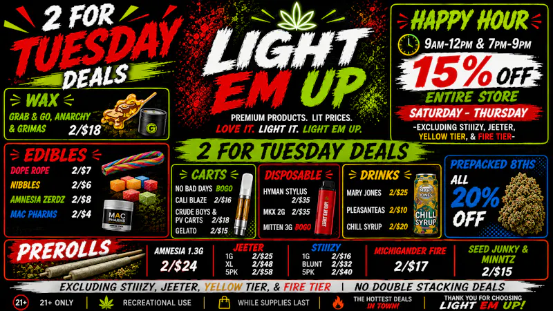 LIGHT EM UP CANNABIS 2 FOR TUESDAY DEALS !!!!