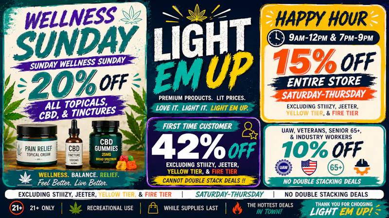 LIGHT EM UP CANNABIS 20% OFF ALL TINCTURES, TOPICALS, & CBD
