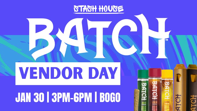Stash House Batch Vendor Day!!