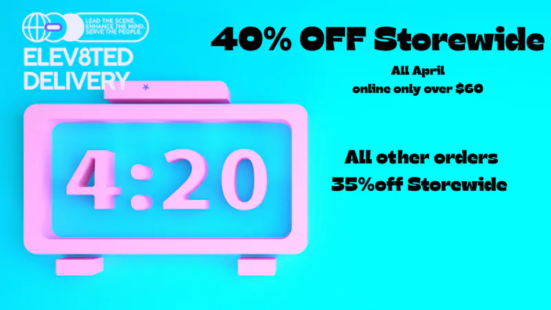 Elev8ted Delivery 40% STOREWIDE 420 ALL APRIL