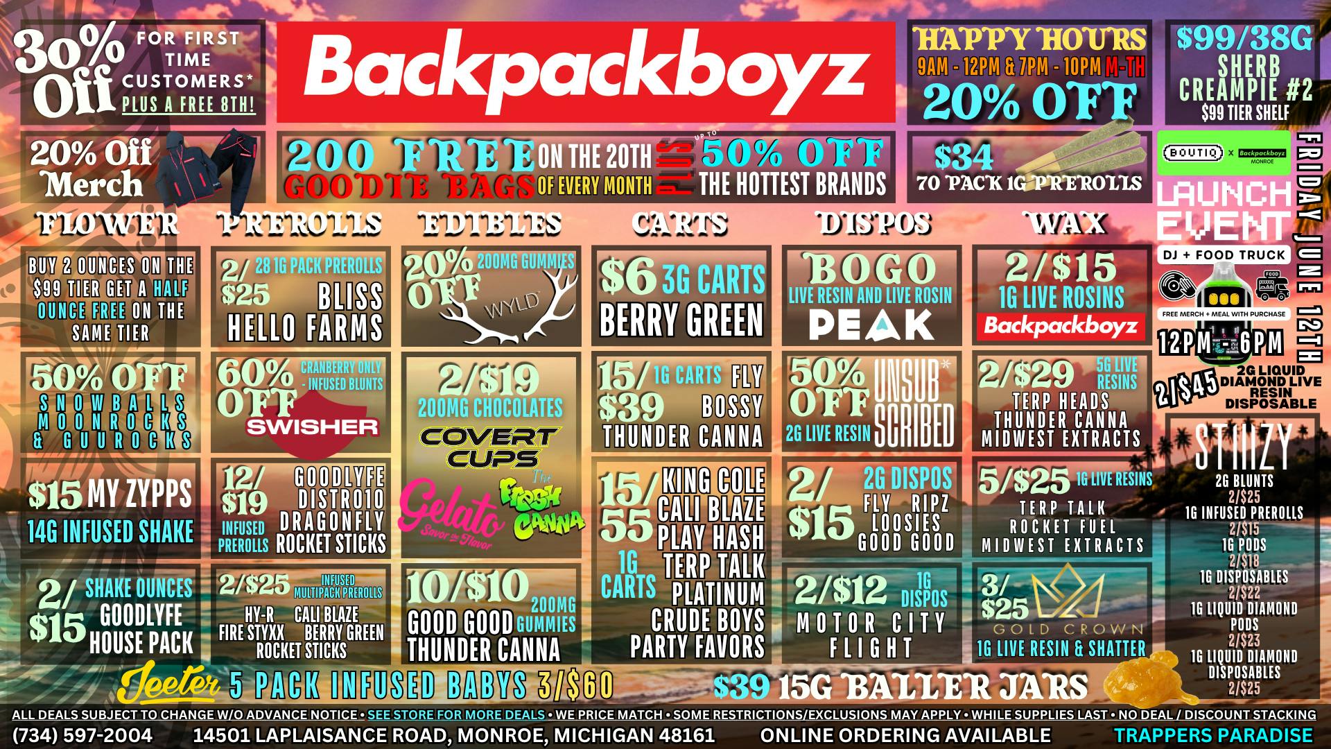 Backpack Boyz Monroe 10/$10 GUMMY: 50% OFF MOONROCK: SELECT $99 38G OZ