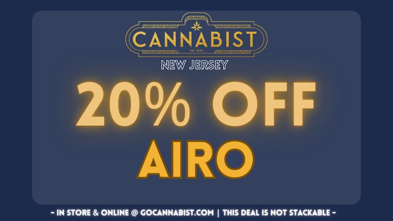 Cannabist - Vineland 20% OFF AIRO @ The Cannabist