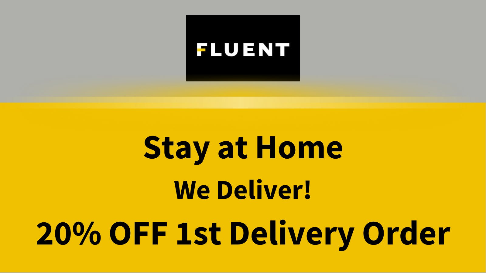 FLUENT - Schulenburg Stay at Home, We Deliver! 20% OFF @ Fluent