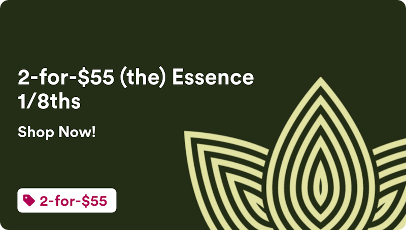 Cannabist Tempe by Zen Leaf 2-for-$55 (the) Essence 1/8ths