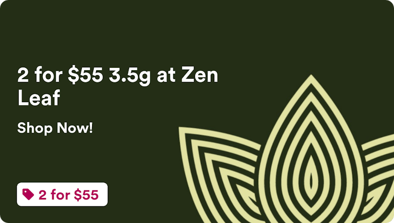 Zen Leaf Wheeling 2 for $55 3.5g at Zen Leaf