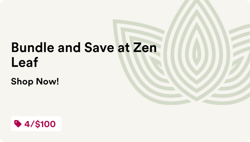 Zen Leaf - Canton Bundle and Save at Zen Leaf