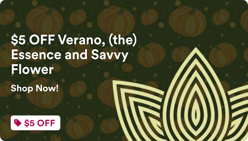 Zen Leaf - Elkridge $5 OFF Verano, (the) Essence and Savvy Flower