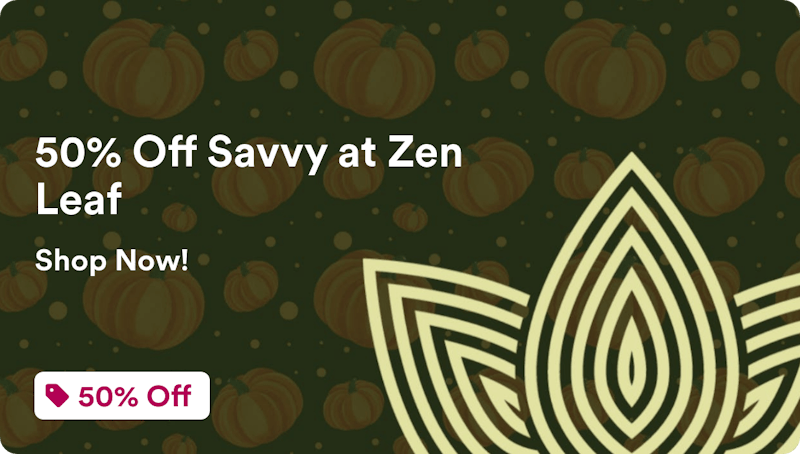 Zen Leaf Reno 50% Off Savvy at Zen Leaf