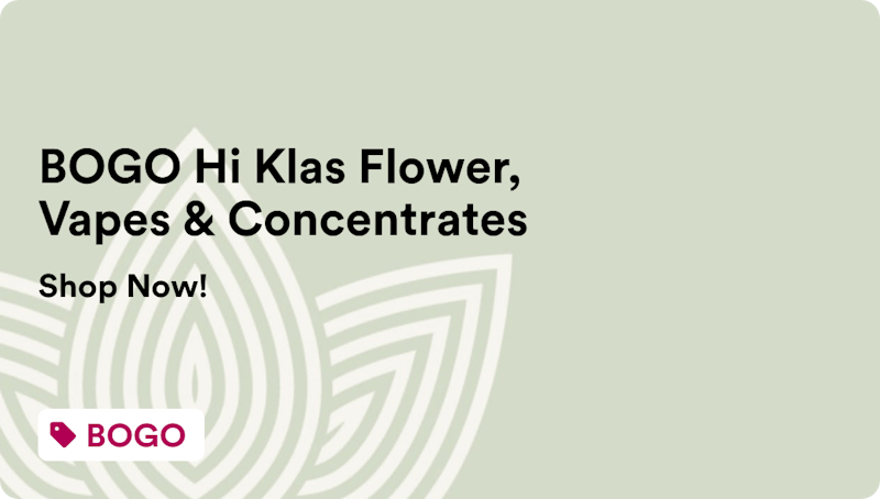 Zen Leaf Gilbert BOGO Hi Klas Flower, Vapes & Concentrates