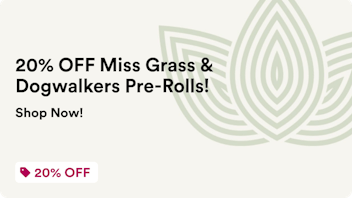 Zen Leaf Plymouth 20% OFF Miss Grass & Dogwalkers Pre-Rolls!