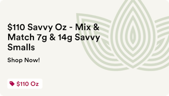 Zen Leaf - Altoona $110 Savvy Oz - Mix & Match 7g & 14g Savvy Smalls