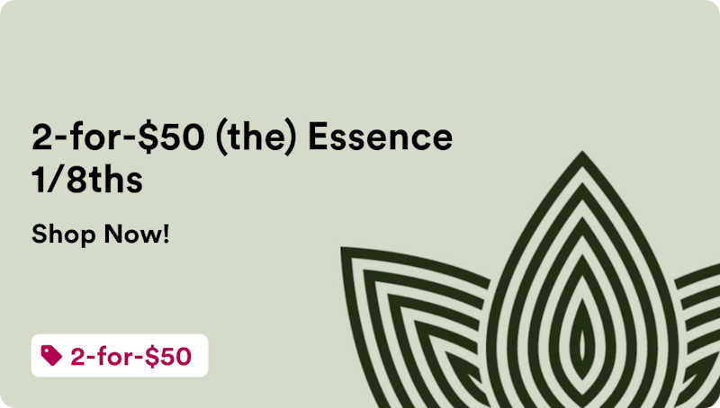 Zen Leaf Gilbert 2-for-$50 (the) Essence 1/8ths